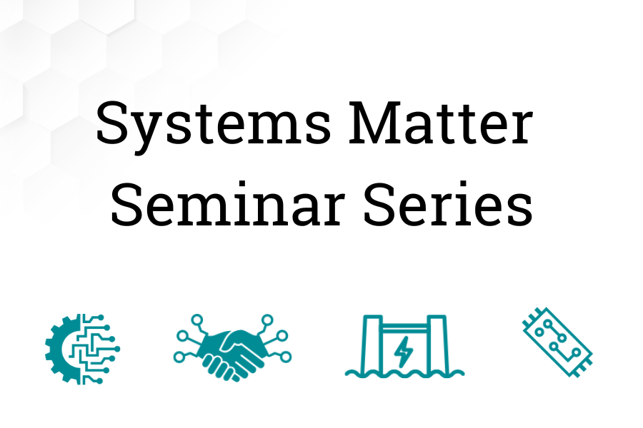 Systems Matter Seminar general announcement image