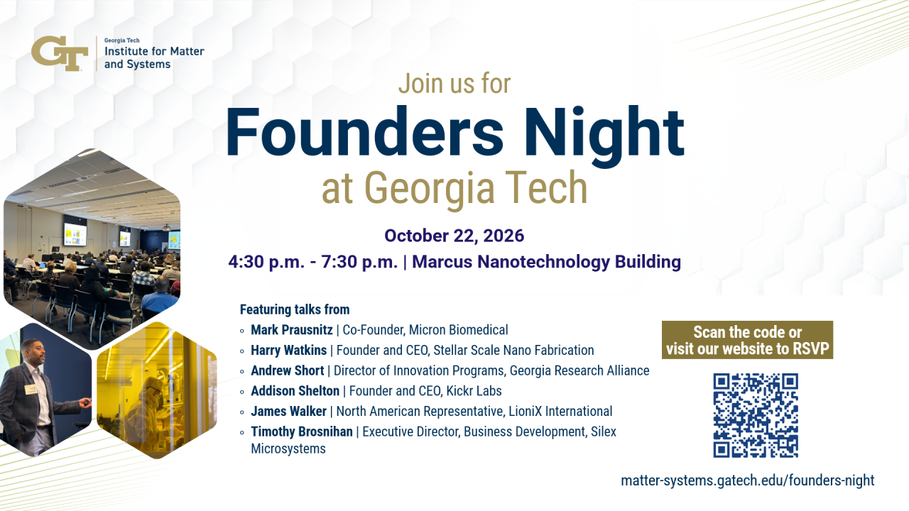 Flyer for the 2026 founders night with a list of speakers and a link to matter-systems.gatech.edu/founders-night